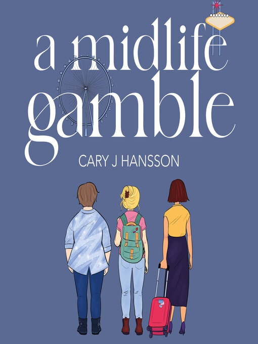 Title details for A Midlife Gamble by Cary J. Hansson - Available